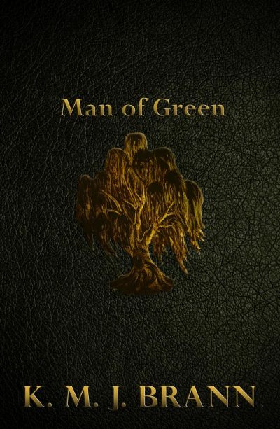 Man of Green by K.M.J. Brann