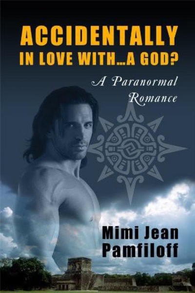 Accidentally in Love With...a God? by Mimi Jean Pamfiloff