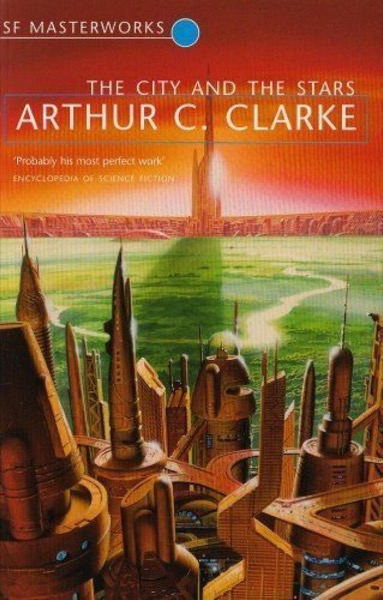 The City and the Stars/The Sands of Mars by Arthur C. Clarke