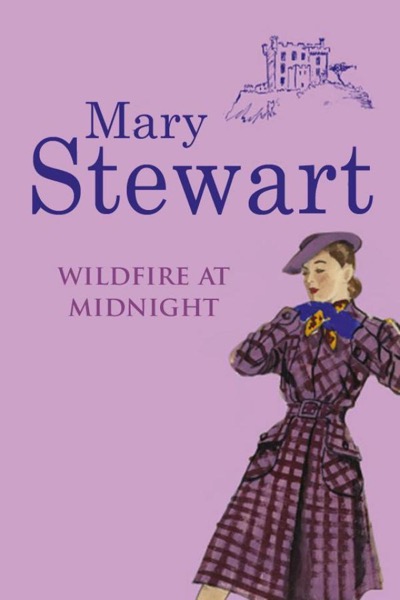 Wildfire at Midnight by Mary Stewart