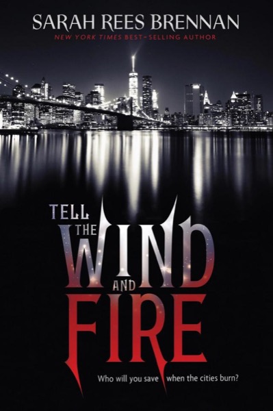 Tell the Wind and Fire by Sarah Rees Brennan