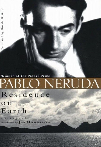 Residence on Earth by Pablo Neruda