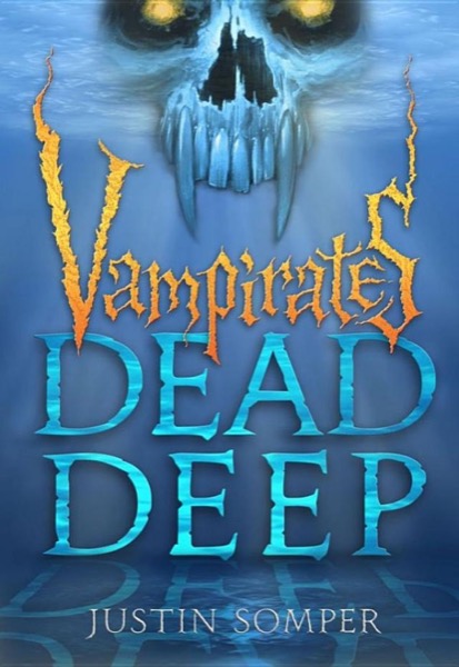 Vampirates: Dead Deep by Justin Somper