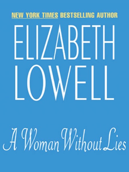 A Woman Without Lies by Elizabeth Lowell