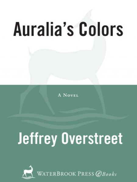 Auralia's Colors by Jeffrey Overstreet