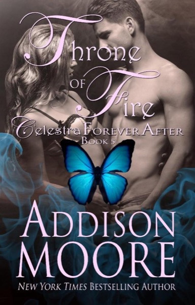 Throne of Fire (Celestra Forever After Book 5) by Addison Moore