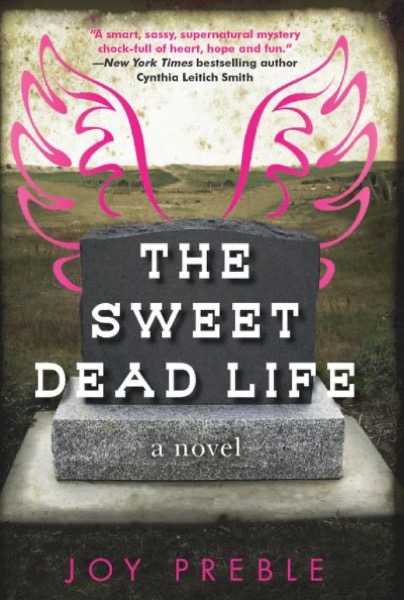 The Sweet Dead Life by Joy Preble