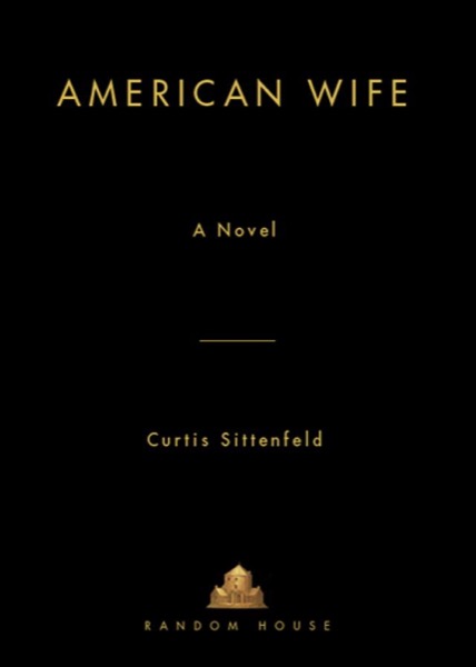 American Wife by Curtis Sittenfeld