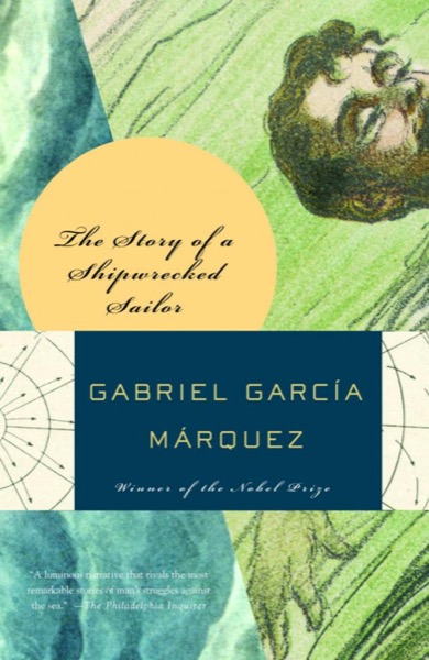 Story of a Shipwrecked Sailor by Gabriel García Márquez