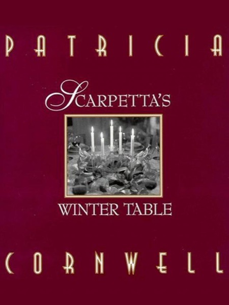 Scarpetta's Winter Table by Patricia Cornwell