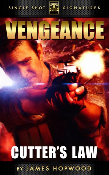 Vengeance, Book 1: Cutter's Law by James Hopwood