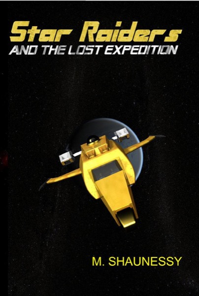 Star Raiders and the Lost Expedition     2nd Edition by M. Shaunessy