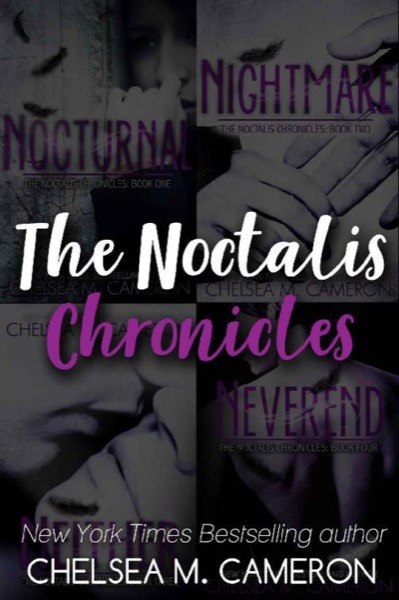 The Noctalis Chronicles Complete Set by Chelsea M. Cameron