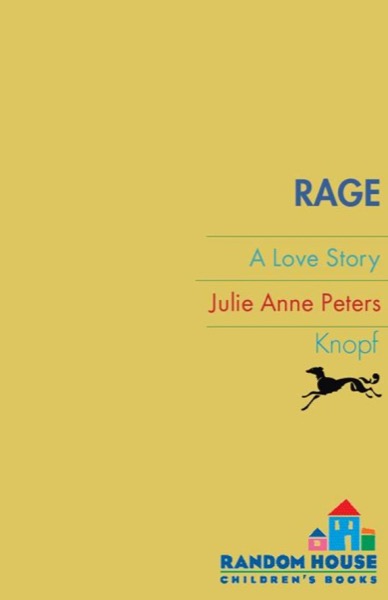 Rage: A Love Story by Julie Anne Peters