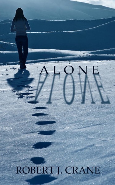 Alone: The Girl in the Box, Book 1 by Robert J. Crane