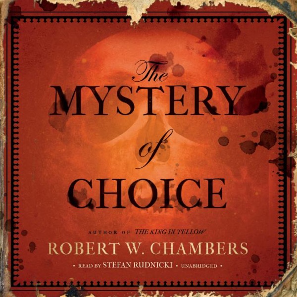 The Mystery of Choice by Robert W. Chambers