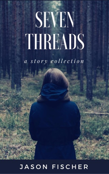 Seven Threads by Jason Fischer