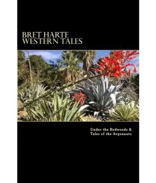 Tales of the Argonauts by Bret Harte