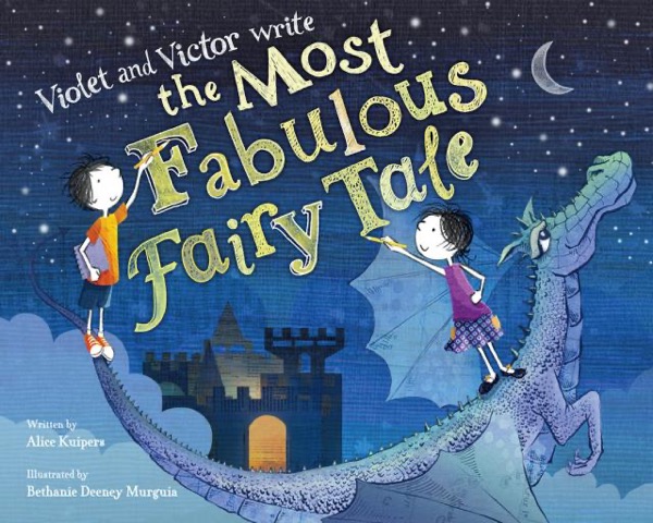 Violet and Victor Write the Most Fabulous Fairy Tale by Alice Kuipers