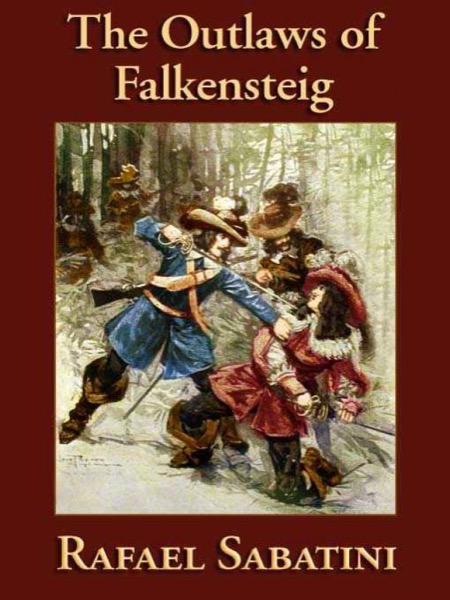 The Outlaws of Falkensteig by Rafael Sabatini