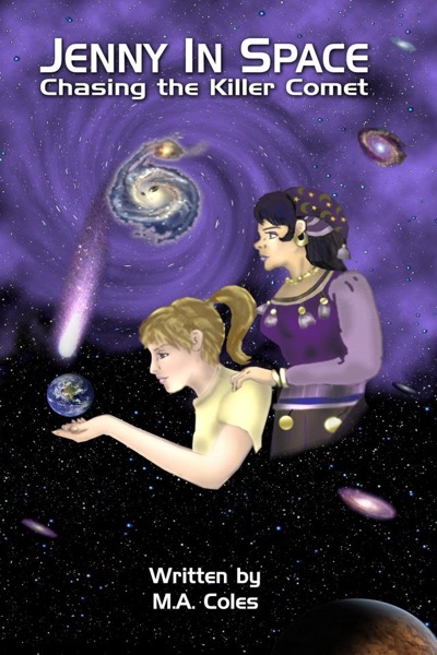 Jenny In Space: Chasing The Killer Comet by Michael Coles