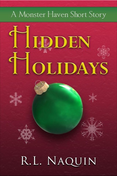 Hidden Holidays: A Monster Haven Short Story by R.L. Naquin