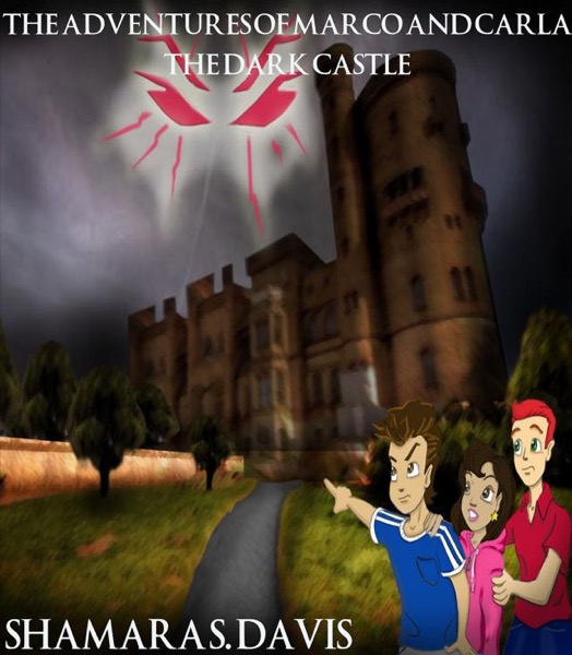 The Adventures of Marco and Carla: The Dark Castle by Shamara S. Davis