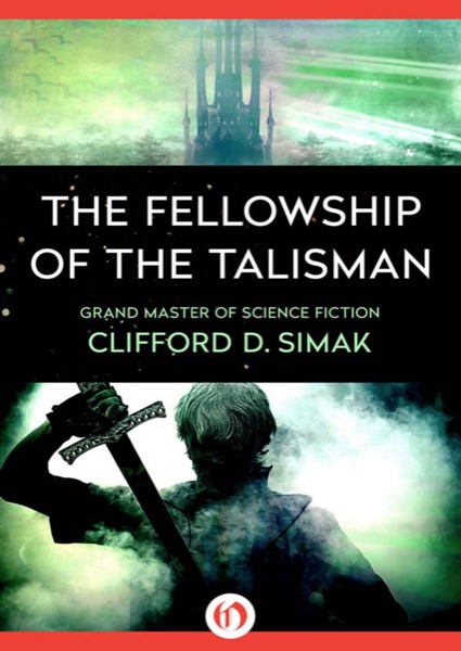 The Fellowship of the Talisman by Clifford D. Simak