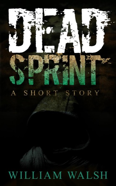 Dead Sprint by William Walsh