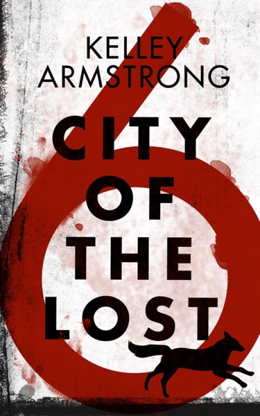 City of the Lost: Part Six by Kelley Armstrong