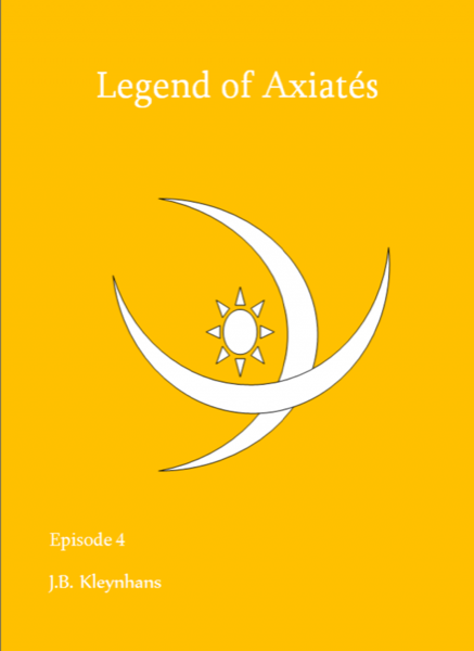 Legend of Axiatés Episode 4 by J.B. Kleynhans
