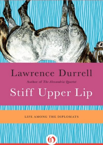 Stiff Upper Lip by Lawrence Durrell