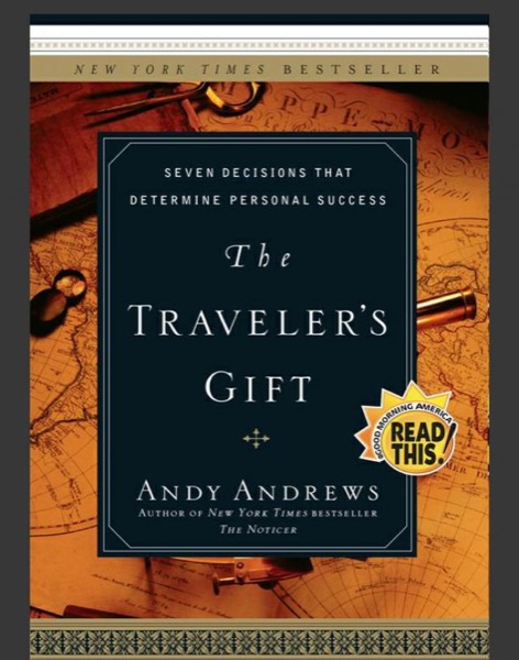 The Traveler's Gift: Seven Decisions That Determine Personal Success by Andy Andrews