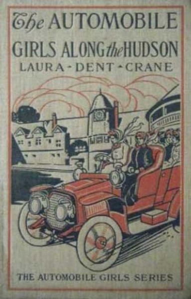 The Automobile Girls Along the Hudson; Or, Fighting Fire in Sleepy Hollow by Laura Dent Crane