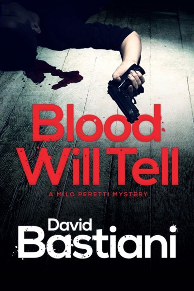 Blood Will Tell - a short Milo Peretti mystery by David Bastiani