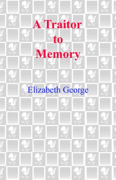 A Traitor to Memory by Elizabeth George