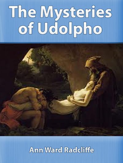 The Mysteries of Udolpho by Ann Ward Radcliffe