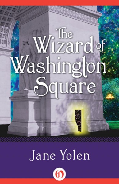 The Wizard of Washington Square by Jane Yolen