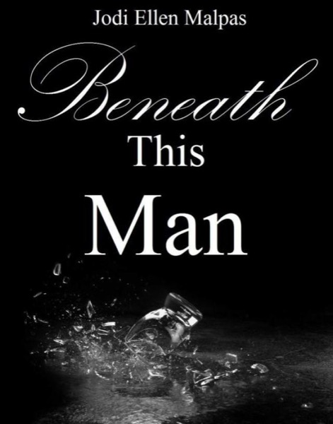 Beneath This Man (This Man Trilogy) by Jodi Ellen Malpas