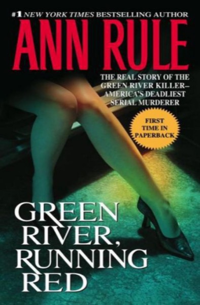 Green River, Running Red by Ann Rule