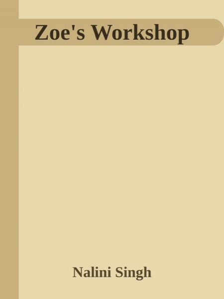 Zoe's Workshop by Nalini Singh