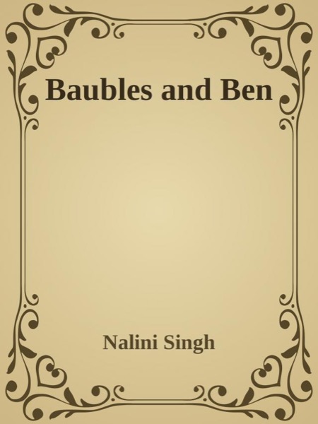 Baubles and Ben by Nalini Singh