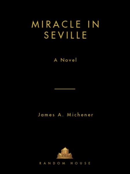 Miracle in Seville by James A. Michener