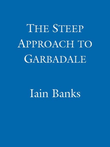 The Steep Approach to Garbadale by Iain Banks