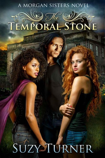 The Temporal Stone (The Morgan Sisters) by Suzy Turner