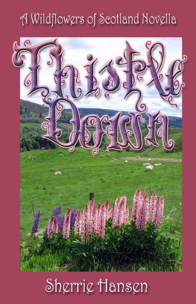 Thistle Down by Sherrie Hansen