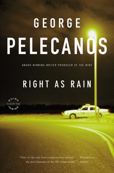 Right as Rain by George Pelecanos