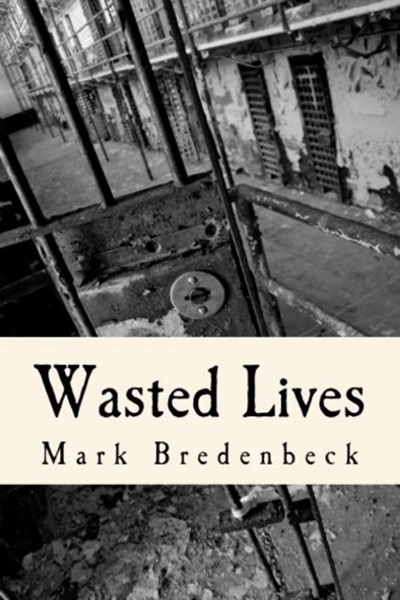 Wasted Lives, a Detective Mike Bridger novel by Mark Bredenbeck
