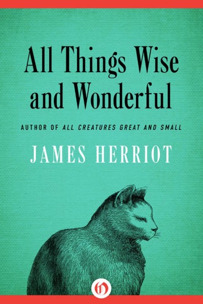 All Things Wise and Wonderful by James Herriot