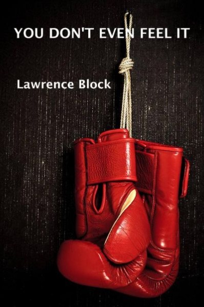 You Don't Even Feel It (A Story From the Dark Side) by Lawrence Block